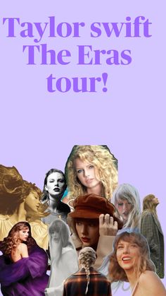 taylor swift's tour poster for the eras tour, with images of women and men