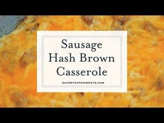 sausage hash brown casserole is shown with the words sausage hash brown casserole