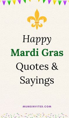 the words happy mardi gras quotes and sayings are in front of a white background