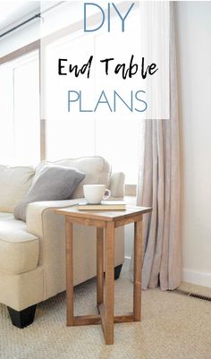 a living room with a white couch and coffee table in front of the window that says diy end table plans