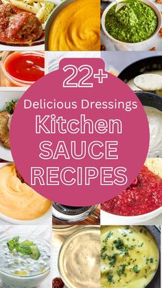 different sauces are shown with the words, 22 delicious presings kitchen sauce recipes