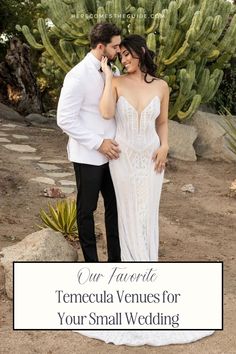 a man and woman standing next to each other in front of cactus plants with the words our favorite temecula venesses for your small wedding