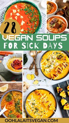 collage of vegan soups for Pinterest Soups For Sick Days, Vegan Soup Recipes Healthy, Vegan Dinner Recipes Healthy, Soup For Sick, Best Vegan Dinner, Thai Curry Soup, Sick Food, Vegan Tortilla Soup, Leftover Vegetables