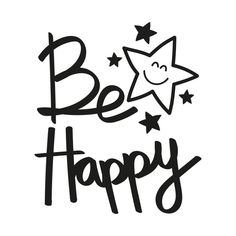 the words be happy are written in black ink on a white background with stars and a smiling face