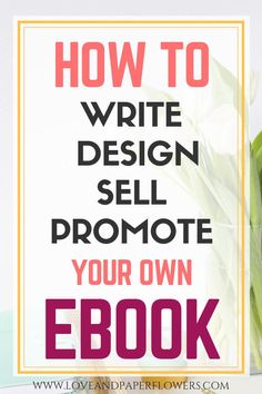 the words how to write design sell promote your own ebook