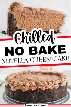 a close up of a cake on a plate with the words grilled no bake nutella cheesecake