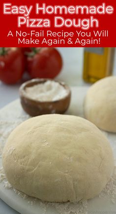 homemade pizza dough on a cutting board with tomatoes in the background and text overlay reading easy homemade pizza dough a no fail recipe you will make again