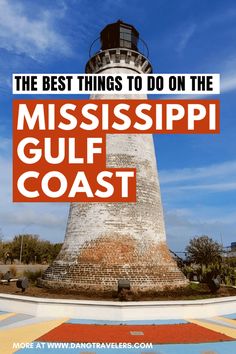 the best things to do on the mississippi gulf coast, including lighthouses and more