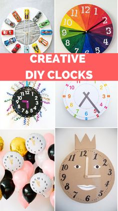 several different clocks and balloons with the words creative diy clocks