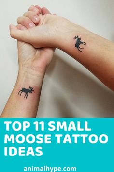 two hands holding each other with the words top 11 small moose tattoo ideas on them