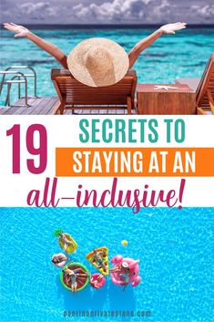 the words 19 secrets to staying at an all - inclusive resort in front of a pool