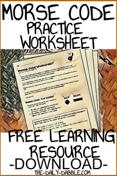 a close up of a piece of paper with the words morse code practice worksheet