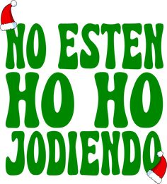 no estten ho jodiendo with santa's hat on it and the words