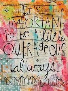 a painting with words on it that says it's important to be a little courageous always