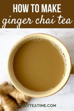 ginger chai tea in a mug with the text how to make ginger chai tea