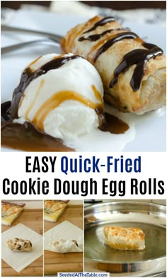 easy quick - fried cookie dough egg rolls with chocolate drizzle and ice cream