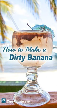 how to make a dirty banana milkshake in a glass on a wooden table