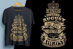 two t - shirts with the words kings are born in august