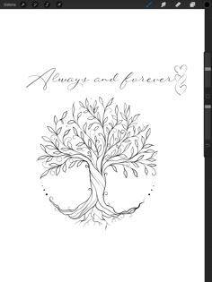 a drawing of a tree with the words always and forever written on it in cursive writing