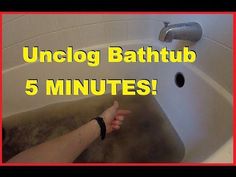 a bathtub with the words unclog bathtub 5 minutes