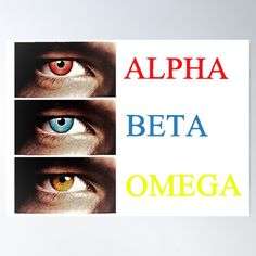 three different colored eyes with the words,'alpha beta omega '