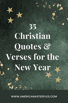 the words, 25 christian quotes and verses for the new year written in gold stars