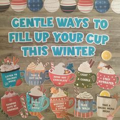 a sign that says gentle ways to fill up your cup this winter