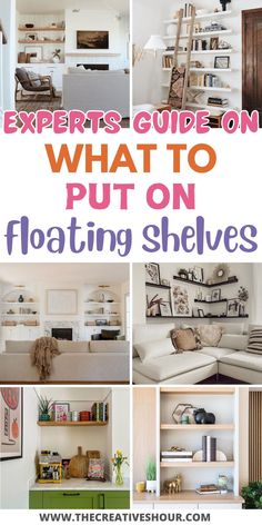 there are many different types of shelves in this room with text overlay that reads expert guide on what to put on floating shelves