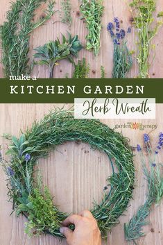 someone making a wreath out of herbs on top of a wooden table with text overlay that reads make a kitchen garden herb wreath