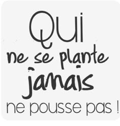 the words are written in black and white on a square sticker that says oui me se plante jamais ne posse pas