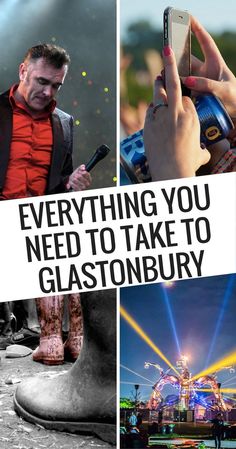 a collage of photos with the words everything you need to take to glastonbury