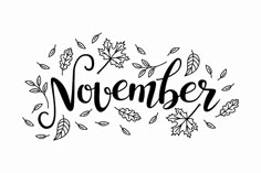 the word november written in black ink with leaves around it and an inscription underneath that reads,