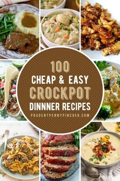 a collage of images with the words, 100 cheap and easy crockpot dinner recipes