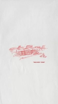 a red drawing on white paper that says world west town with buildings in the background