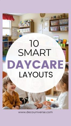 the words 10 smart day care layouts in front of two children sitting at a table