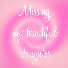 the words missing my beautiful daughter written in white on a pink and purple swirl background