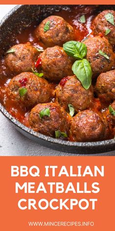 meatballs with tomato sauce in a skillet on top of a white table and text overlay that reads bbq italian meatballs crockpot