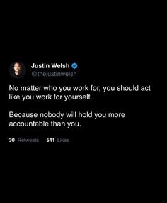 a tweet that reads, no matter who you work for, you should act like you work for yourself