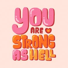 the words you are strong as hell on a pink background