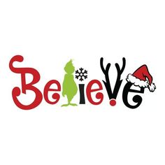 the words believe and grin are shown in red, green, and black letters with santa's hats on them