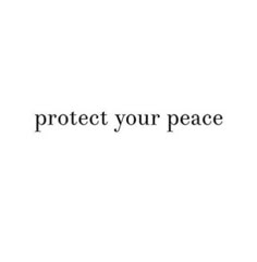 the words protect your peace are shown in black on a white background, with an image of