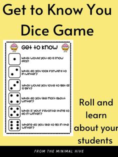 a poster with the words get to know you dice game and roll and learn about your students