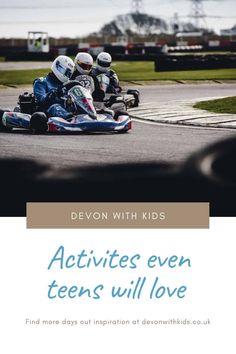 two people racing on a kart with the caption'activities even teens will love '