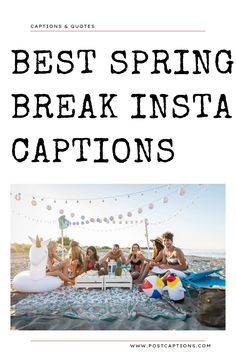 the best spring break insta captions