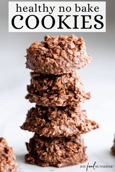 chocolate cookies stacked on top of each other with the words healthy no bake cookies