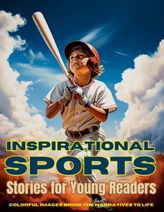 the cover of inspirational sports stories for young readers, featuring a baseball player holding a bat