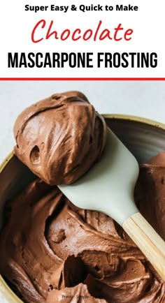 chocolate mascarpone frosting in a bowl with a wooden spoon and text overlay that reads super easy & quick to make