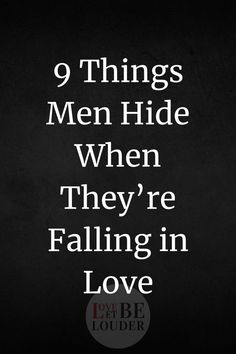 9 Things Men Hide When They’re Falling in Love Keep Secret, Love Can, Falling In Love