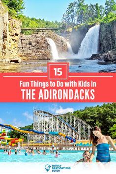 the top things to do with kids in the adirondacks, including waterfalls and slides