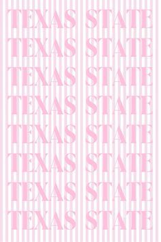 pink and white striped wallpaper with the words texas state in different font styles on it